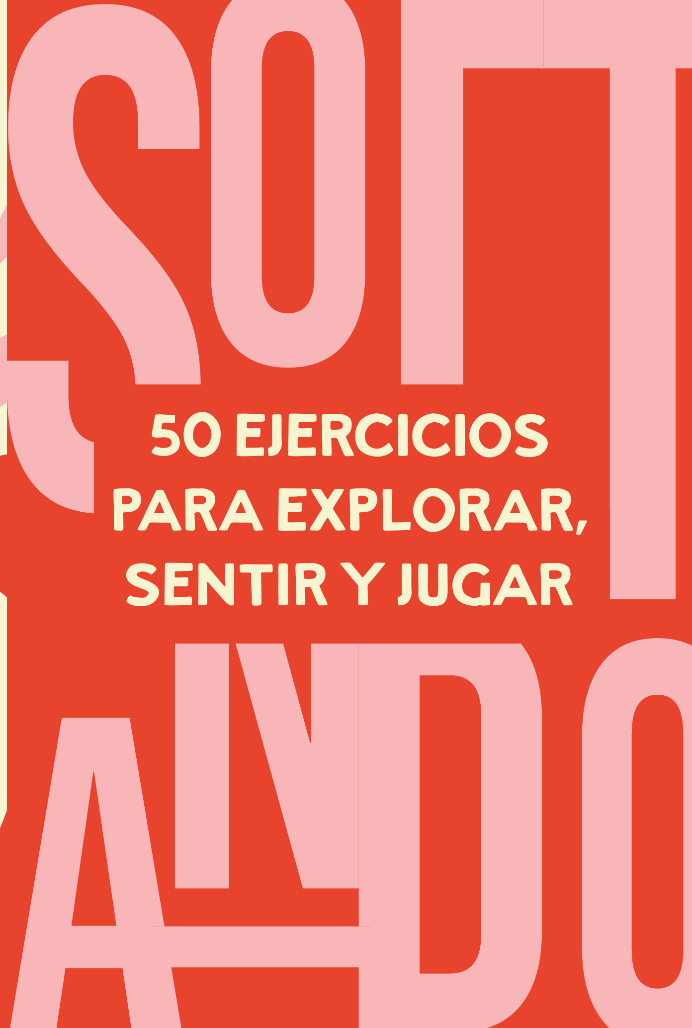Portada alterna del libro Soltando la mano: 50 ejercicios para explorar, sentir y jugar